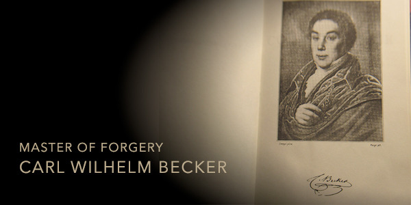 Carl Wilhelm Becker / Majstor falsifikata